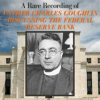 A_Rare_Recording_of_Father_Charles_Coughlin_Discussing_the_Federal_Reserve_Bank