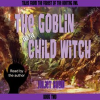 The_Goblin_and_the_Child_Witch