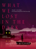 What_we_lost_in_the_dark