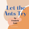 Let_the_Ants_Try