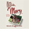 Eat__Drink___Be_Mary