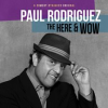 Paul_Rodriguez__The_Here_and_Wow