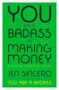 You_are_a_badass_at_making_money
