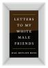 Letters_to_my_white_male_friends