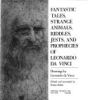 Fantastic_tales__strange_animals__riddles__jests__and_prophecies_of_Leonardo_da_Vinci