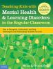 Teaching_kids_with_mental_health___learning_disorders_in_the_regular_classroom