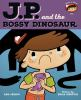 J_P__and_the_bossy_dinosaur