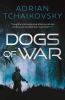 Dogs_of_war___Adrian_Tchaikovsky