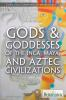 Gods___goddesses_of_the_Inca__Maya__and_Aztec_civilizations