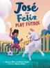 Jose___and_Feliz_play_fu__tbol