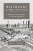 Railroads_in_the_Civil_War