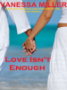 Love_Isn_t_Enough
