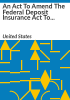 An_Act_to_Amend_the_Federal_Deposit_Insurance_Act_to_Require_Federal_Approval_for_Mergers_and_Consolidations_of_Insured_Banks