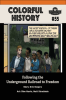 Colorful_History__55__Following_the_Underground_Railroad_to_Freedom