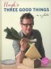 Hugh_s_three_good_things