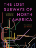The_Lost_Subways_of_North_America