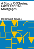 A_study_of_closing_costs_for_FHA_mortgages