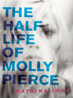 The_half_life_of_Molly_Pierce