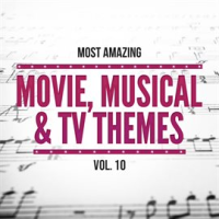 Most_Amazing_Movie__Musical___TV_Themes__Vol_10