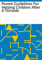 Parent_guidelines_for_helping_children_after_a_tornado