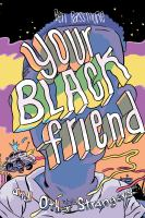 Your_black_friend_and_other_strangers