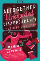 The_altogether_unexpected_disappearance_of_Atticus_Craftsman