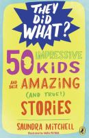 50_impressive_kids_and_their_amazing__and_true___stories