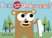 Bear__do_you_wear_underwear_