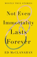 Not_even_immortality_lasts_forever