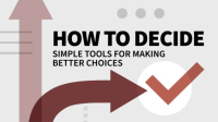 How_to_Decide__Simple_Tools_for_Making_Better_Choices
