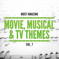 Most_Amazing_Movie__Musical___TV_Themes__Vol__7