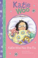 Katie Woo has the flu