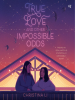 True_Love_and_Other_Impossible_Odds