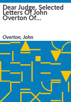 Dear_Judge__selected_letters_of_John_Overton_of_Travellers__Rest